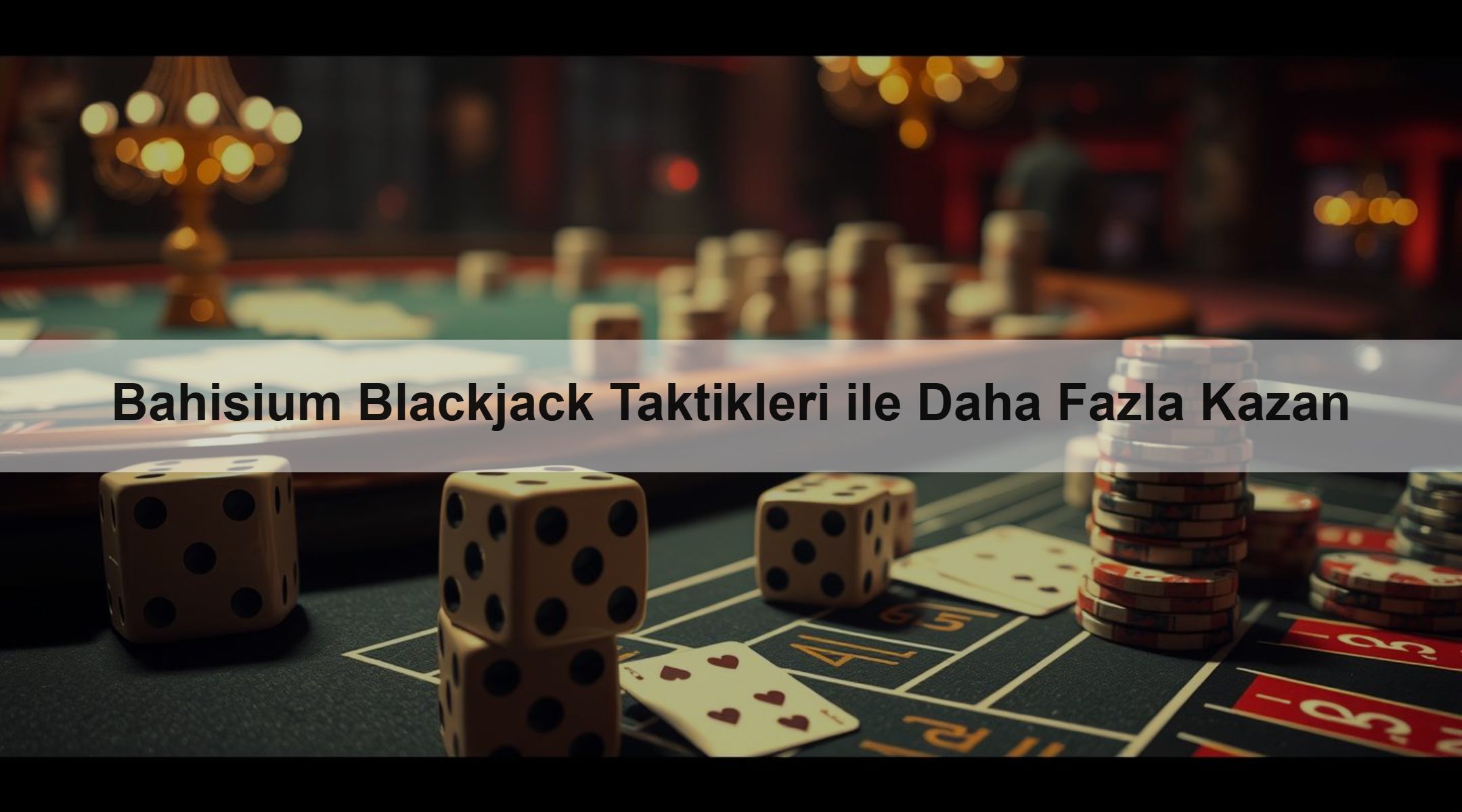 Bahisium Blackjack Taktikleri ile Daha Fazla Kazan