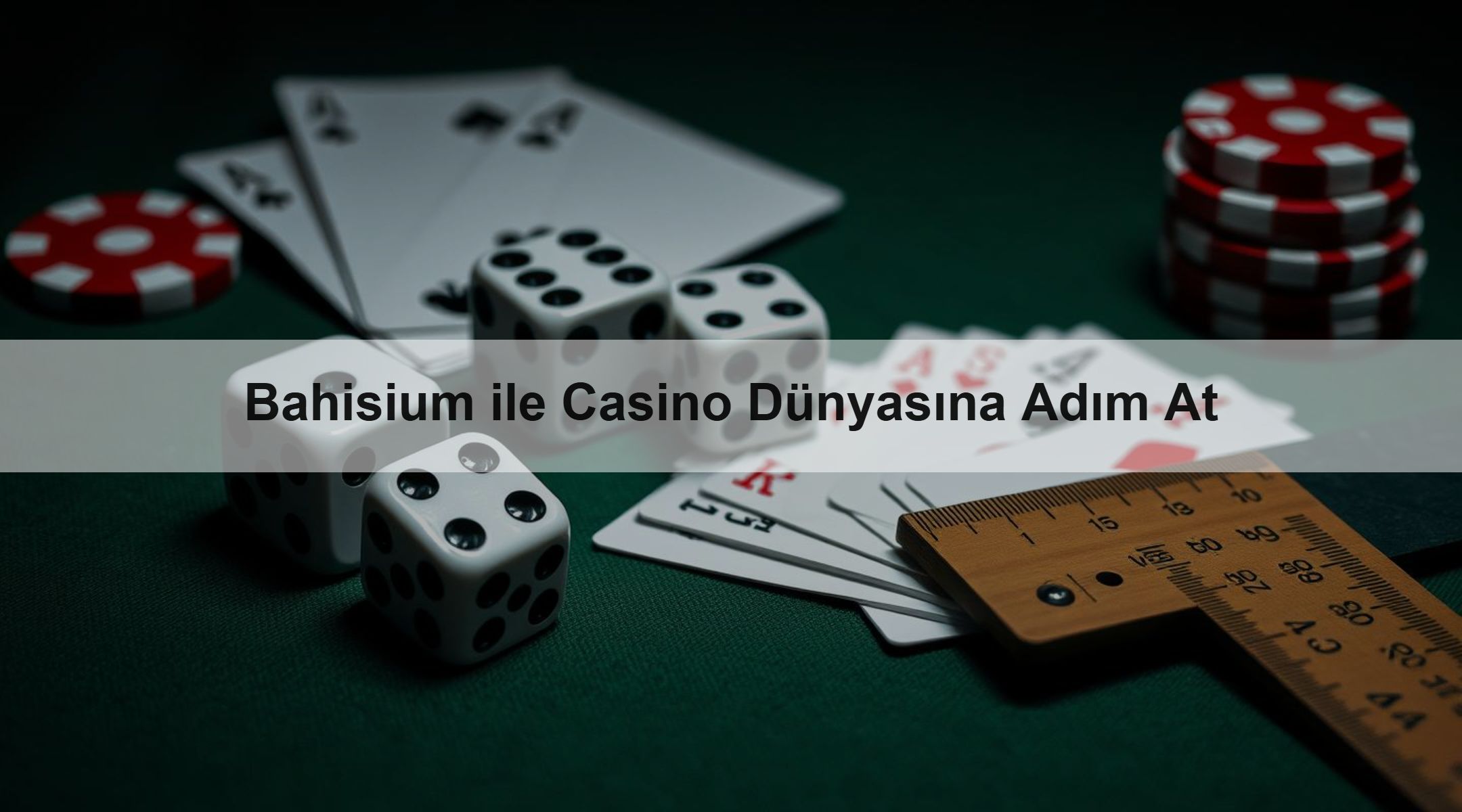 Bahisium ile Casino Dünyasına Adım At 1 Bahisium ile Casino Dünyasına Adım At