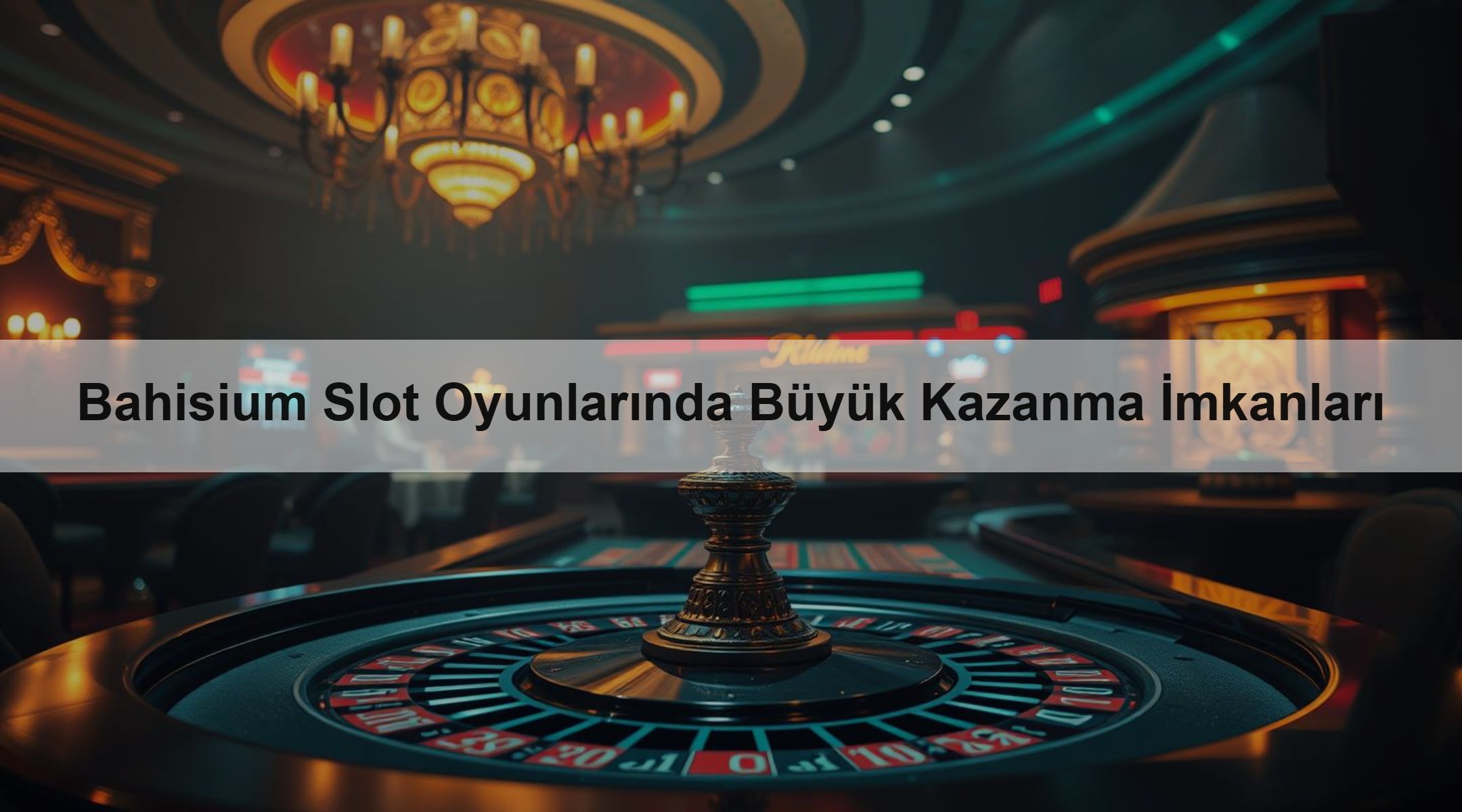 Bahisium Slot Oyunlarında Büyük Kazanma İmkanları